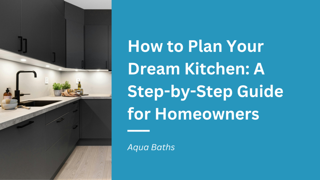 How to plan your dream kitchen