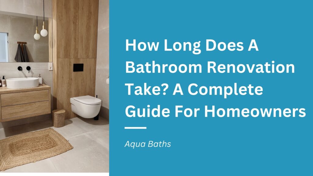 How long does a bathroom renovation take?